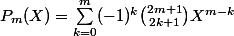 P_m(X)=\sum_{k=0}^{m}(-1)^k\binom{2m+1}{2k+1}X^{m-k}